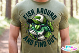 Fish Around And Find Out | Fishing PNG Print File