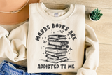 Maybe Books Are Addicted To Me | Book Lover PNG File