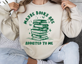 Maybe Books Are Addicted To Me | Book Lover PNG File