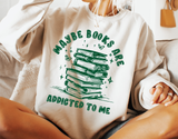 Maybe Books Are Addicted To Me | Book Lover PNG File
