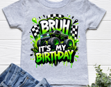 Bruh It's My Birthday | PNG Print File
