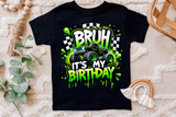 Bruh It's My Birthday | PNG Print File