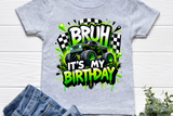 Bruh It's My Birthday | PNG Print File