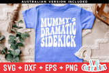Mommy's Dramatic Sidekick | Toddler SVG Cut File