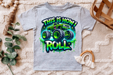 This is How I Roll | Toddler PNG Print File