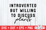 Introverted But Willing to Discuss Plants | Gardening SVG