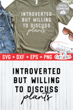 Introverted But Willing to Discuss Plants | Gardening SVG
