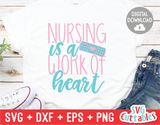 Nursing is a Work of Heart | SVG Cut File