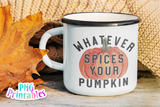 Whatever Spices Your Pumpkin | PNG Sublimation File