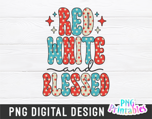 Red White and Blessed | Fourth of July | PNG Sublimation File