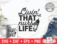 Livin' That Nurse Life | SVG Cut File