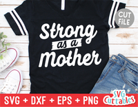 Strong as a Mother | Mother's Day SVG Cut File