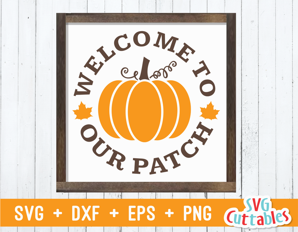 Welcome to Our Patch | Autumn | Fall Cut File