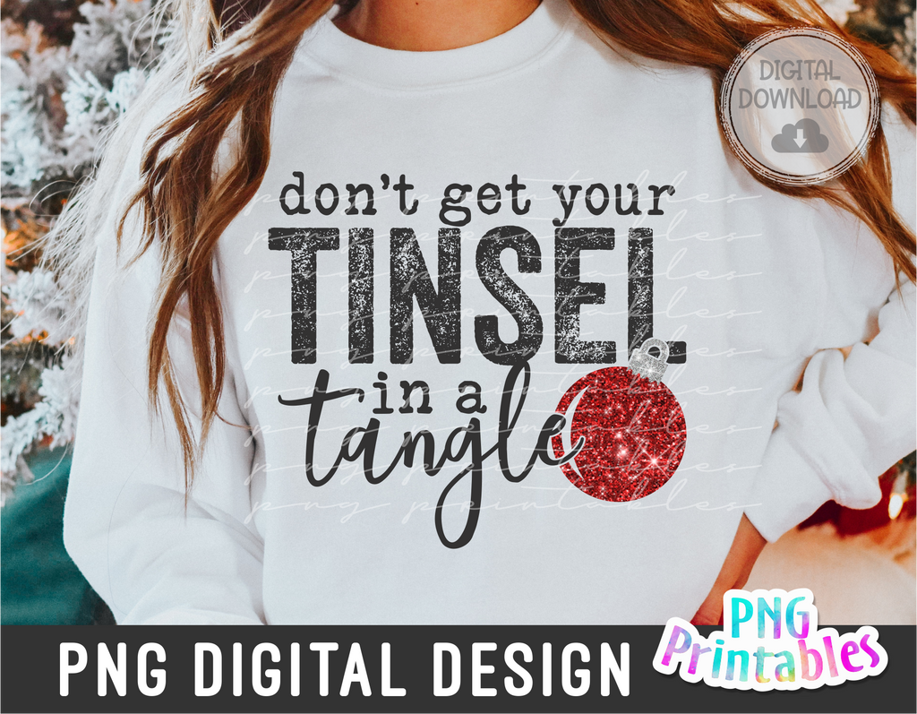 Don't Get Your Tinsel In a Tangle | Sublimation PNG
