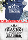 Nacho Average Teacher | Teacher SVG Cut File