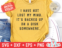 I Have Not Lost My Mind | SVG Cut File