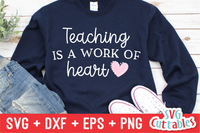 Teaching is a Work of Heart SVG Cut File