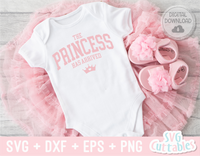 The Princess Has Arrived | Baby SVG