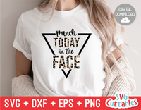 Punch Today In The Face | SVG Cut File