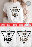 Punch Today In The Face | SVG Cut File