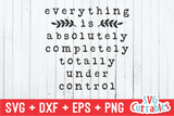 Everything Is Under Control | SVG Cut File