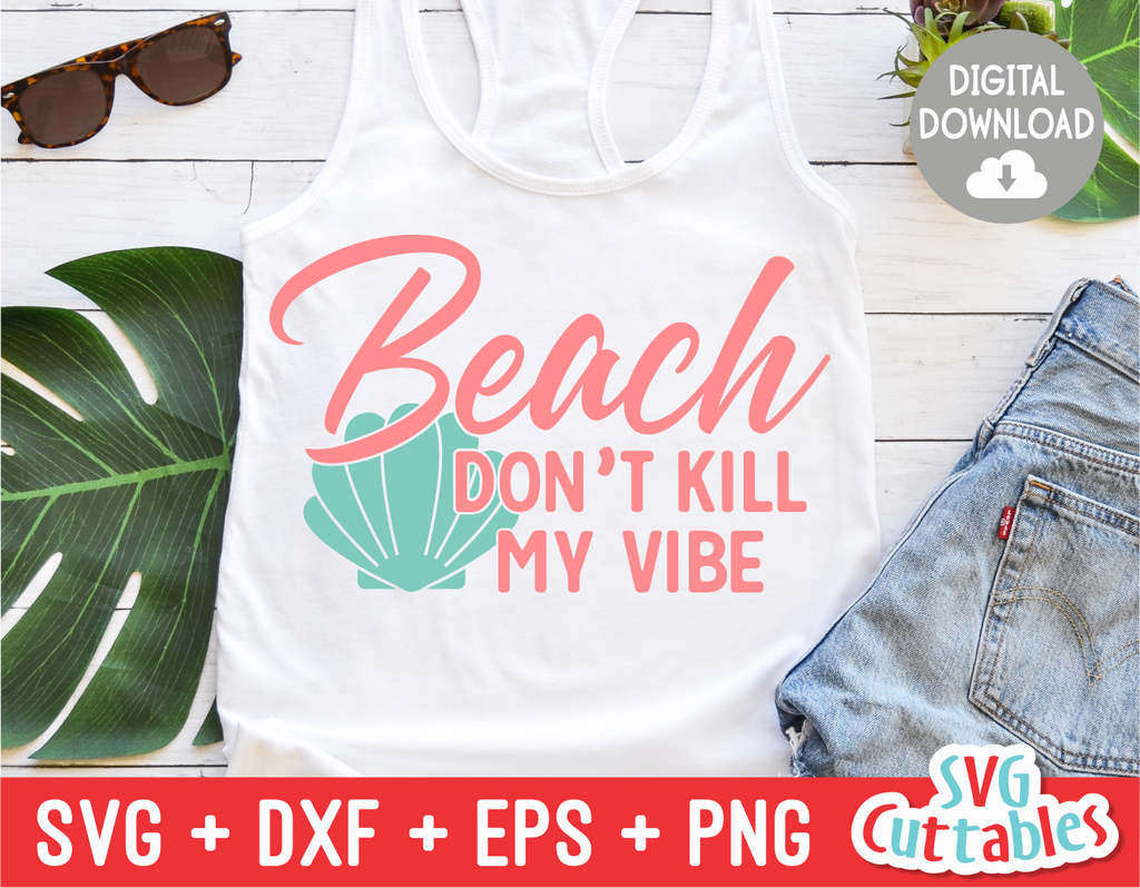 Beach Don't Kill My Vibe | Summer | SVG Cut File