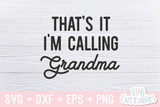 That's It I'm Calling Grandma | Baby SVG