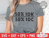50 Percent IDK | SVG Cut File