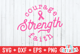 Courage Strength Faith | Breast Cancer Awareness | SVG Cut File