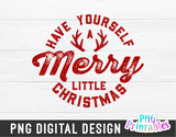 Have Yourself A Merry Little Christmas | Sublimation PNG