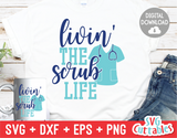 Livin' the Scrub Life | SVG Cut File