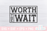 Worth The Wait | Baby SVG