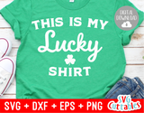 This is My Lucky Shirt | St. Patrick's Day Cut File