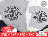 Nacho Average Mom | Mommy and Me SVG