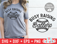 Busy Raising Ballers | Baseball | Softball SVG Cut File