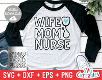 Wife Mom Nurse | SVG Cut File