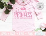Being A Princess Is So Exhausting | Baby SVG
