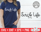 Scrub Life | Nurse | SVG Cut File