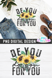 Be You Do You For You | PNG Sublimation File