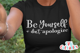 Be Yourself And Don't Apologize | Mental Health SVG