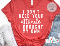 I Don't Need Your Attitude | SVG Cut File