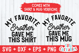 My Favorite Brother Gave Me This Shirt | SVG Cut File