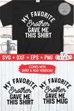 My Favorite Brother Gave Me This Shirt | SVG Cut File
