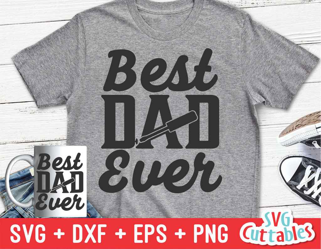 Best Dad Ever | Father's Day | SVG Cut File