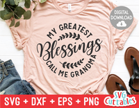 My Greatest Blessings Call Me Grandma | Mother's Day | SVG Cut File