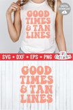 Good Times And Tan Lines | Summer | SVG Cut File