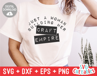 Just A Woman Building Her Craft Empire | Crafting SVG Cut File