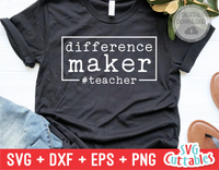 Difference Maker | Teacher SVG Cut File