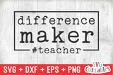 Difference Maker | Teacher SVG Cut File
