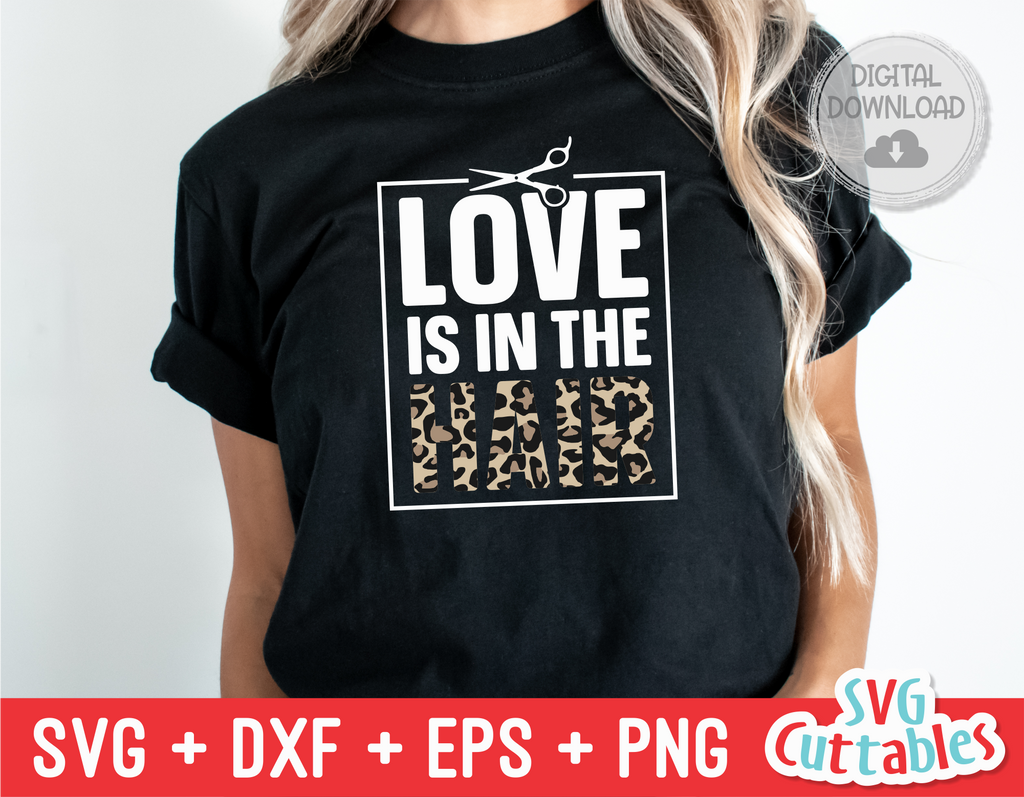 Love Is In The Hair | SVG Cut File